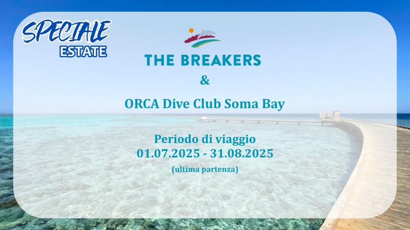 Speciale Estate The Breakers e ORCA Dive Club Soma Bay